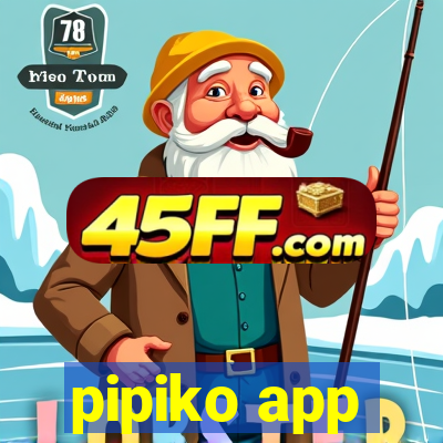 pipiko app